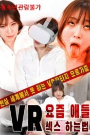 VR: How Kids Have Sex These Days