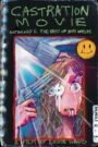 Castration Movie Anthology ii. The Best of Both Worlds